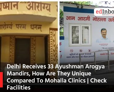 Delhi Receives 33 Ayushman Arogya Mandirs, How Are They Unique Compared To Mohalla Clinics | Check Facilities