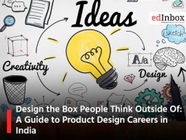 Design the Box People Think Outside Of: A Guide to Product Design Careers in India
