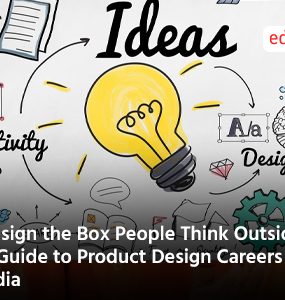 Design the Box People Think Outside Of: A Guide to Product Design Careers in India