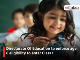 Directorate Of Education to enforce age 6 eligibility to enter Class 1