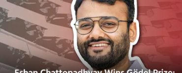Eshan Chattopadhyay Wins Gödel Prize: A Deep Dive into the Breakthrough That’s Making India Proud