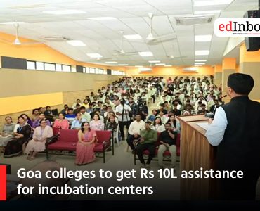 Goa colleges to get Rs 10L assistance for incubation centers