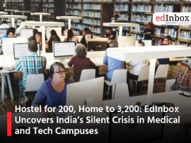 Hostel for 200, Home to 3,200: EdInbox Uncovers India’s Silent Crisis in Medical and Tech Campuses