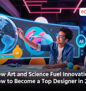 How Art and Science Fuel Innovation: How to Become a Top Designer in 2025