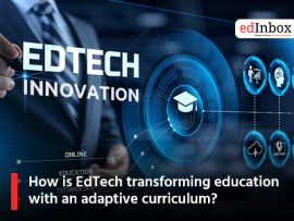 How is EdTech transforming education with an adaptive curriculum?