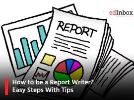 How to be a Report Writer? Easy Steps With Tips