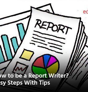 How to be a Report Writer? Easy Steps With Tips