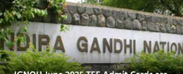 IGNOU June 2025 TEE Admit Cards are out: Download Now and Gear Up for Your Next Academic Achievement