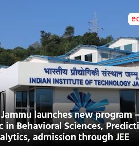 IIT Jammu launches new program – BSc in Behavioral Sciences, Predictive Analytics, admission through JEE