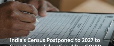 India's Census Postponed to 2027 to Save Primary Education After COVID: What this Means for Students and the Country?