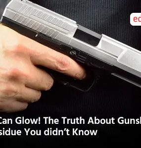 It Can Glow! The Truth About Gunshot Residue You didn’t Know