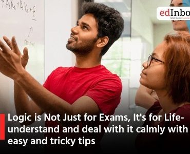 Logic is Not Just for Exams, It's for Life- understand and deal with it calmly with easy and tricky tips