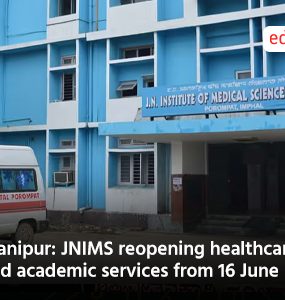 Manipur: JNIMS reopening healthcare and academic services from 16 June