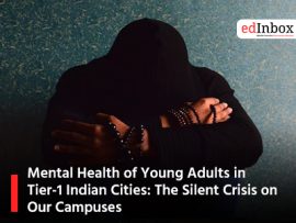 Mental Health of Young Adults in Tier-1 Indian Cities: The Silent Crisis on Our Campuses