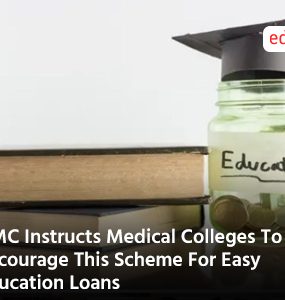 NMC Instructs Medical Colleges To Encourage This Scheme For Easy Education Loans