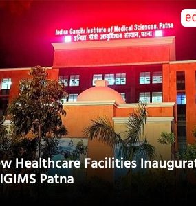 New Healthcare Facilities Inaugurated at IGIMS Patna