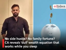 No side hustle? No family fortune? CA reveals 'dull' wealth equation that works while you sleep