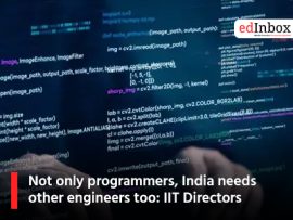 Not only programmers, India needs other engineers too: IIT Directors