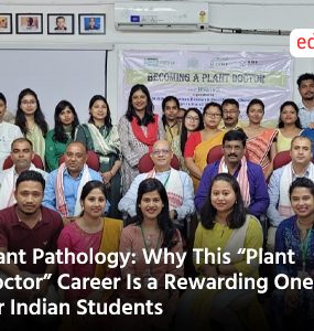 Plant Pathology: Why This “Plant Doctor” Career Is a Rewarding One for Indian Students
