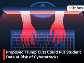 Proposed Trump Cuts Could Put Student Data at Risk of Cyberattacks