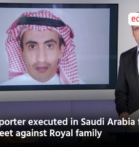 Reporter executed in Saudi Arabia for tweet against Royal family