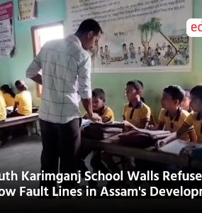 South Karimganj School Walls Refuse to Show Fault Lines in Assam's Development