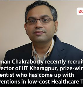 Suman Chakraborty recently recruited Director of IIT Kharagpur, prize-winning scientist who has come up with inventions in low-cost Healthcare Tech