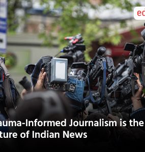 Trauma-Informed Journalism is the Future of Indian News