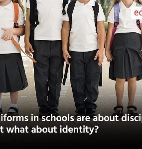 Uniforms in schools are about discipline but what about identity?