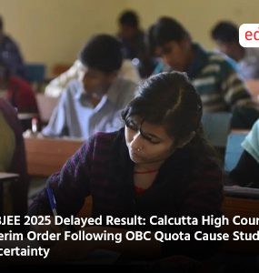 WBJEE 2025 Delayed Result: Calcutta High Court Interim Order Following OBC Quota Cause Student Uncertainty