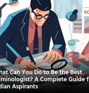 What Can You Do to Be the Best Criminologist? A Complete Guide for Indian Aspirants