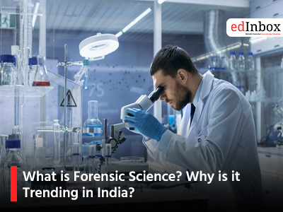 What is Forensic Science? Why is it Trending in India?