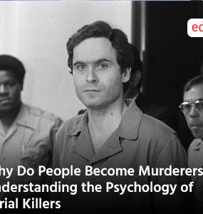 Why Do People Become Murderers? Understanding the Psychology of Serial Killers