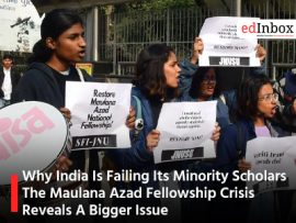 Why India Is Failing Its Minority Scholars The Maulana Azad Fellowship Crisis Reveals A Bigger Issue