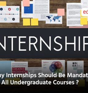 Why Internships Should Be Mandatory for All Undergraduate Courses ?