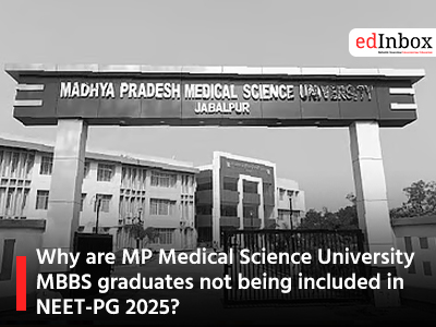 Why are MP Medical Science University MBBS graduates not being included in NEET-PG 2025?