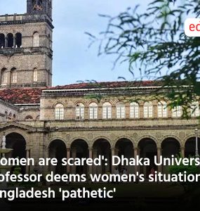 'Women are scared': Dhaka University professor deems women's situation in Bangladesh 'pathetic'