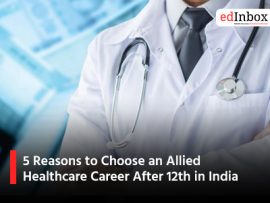5 Reasons to Choose an Allied Healthcare Career After 12th in India