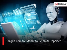 5 Signs You Are Meant to Be an AI Reporter