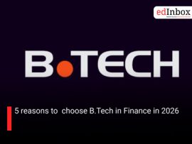5 reasons to  choose B.Tech in Finance in 2026