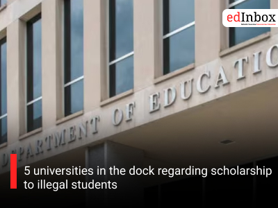 5 universities in the dock regarding scholarship to illegal students