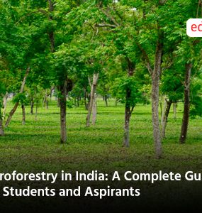 Agroforestry in India: A Complete Guide for Students and Aspirants