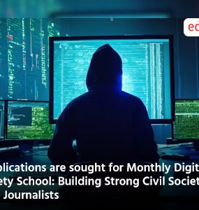 Applications are sought for Monthly Digital Safety School: Building Strong Civil Society and Journalists