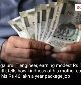 Bengaluru IT engineer, earning modest Rs 5K a month, tells how kindness of his mother earned him his Rs 46 lakh a year package job