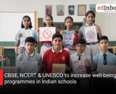 CBSE, NCERT & UNESCO to increase well-being programmes in Indian schools