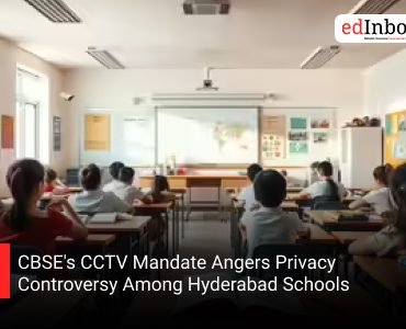 CBSE's CCTV Mandate Angers Privacy Controversy Among Hyderabad Schools