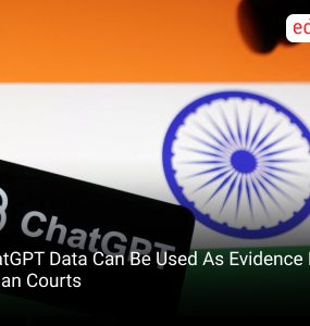 ChatGPT Data Can Be Used As Evidence In Indian Courts
