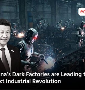 China’s Dark Factories are Leading the Next Industrial Revolution