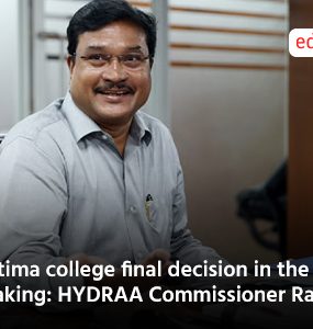 Fatima college final decision in the making: HYDRAA Commissioner Ranganath
