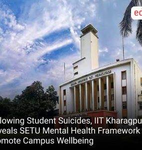 Following Student Suicides, IIT Kharagpur Reveals SETU Mental Health Framework to Promote Campus Wellbeing